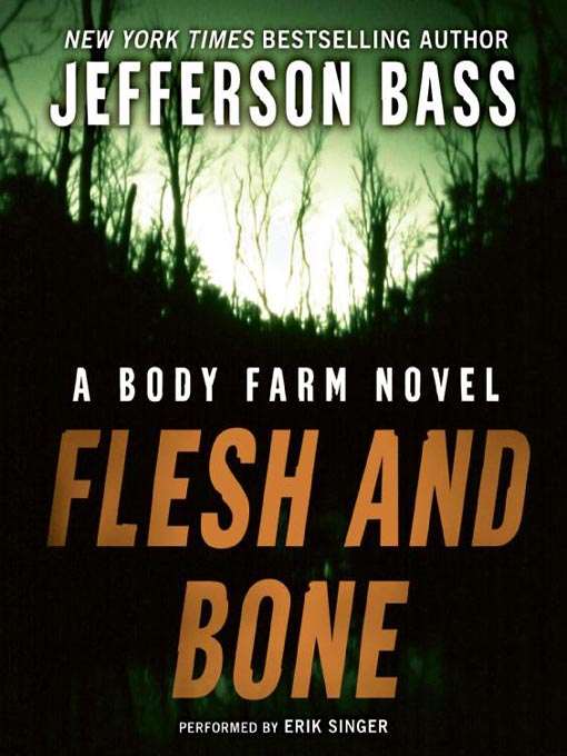 Title details for Flesh and Bone by Jefferson Bass - Wait list